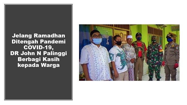 Jelang Ramadhan Ditengah Pandemi COVID-19, DR John N Palinggi Berbagi Kasih kepada Warga