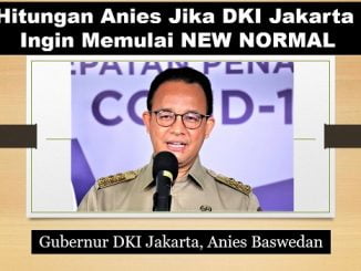 Hitungan Anies Jika DKI Jakarta Ingin Memulai NEW NORMAL