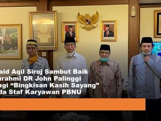 KH Said Aqil Siroj Sambut Baik Silaturahmi DR John Palinggi Berbagi “Bingkisan Kasih Sayang” kepada Staf Karyawan PBNU