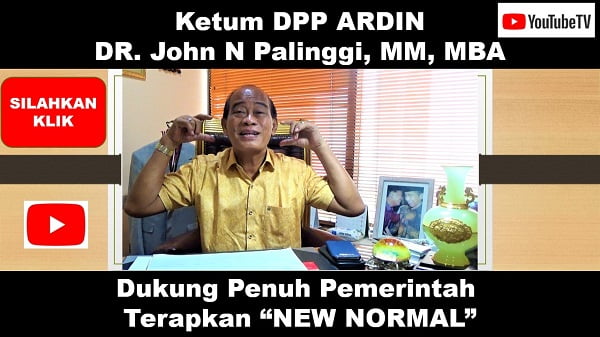Ketum DPP ARDIN DR John N Palinggi Dukung Penuh Pemerintah Terapkan “New Normal”