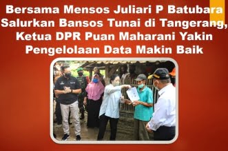 Bersama Mensos Juliari P Batubara Salurkan Bansos Tunai di Tangerang, Ketua DPR Puan Maharani Yakin Pengelolaan Data Makin Baik