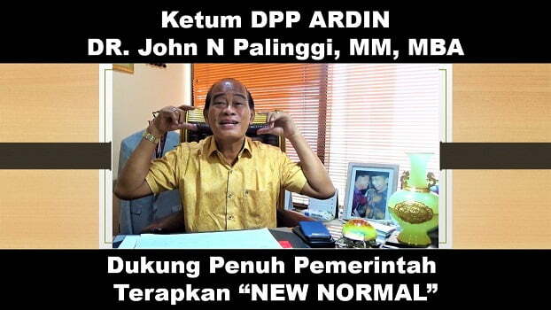 Ketum DPP ARDIN DR John N Palinggi Dukung Penuh Pemerintah Terapkan “New Normal”