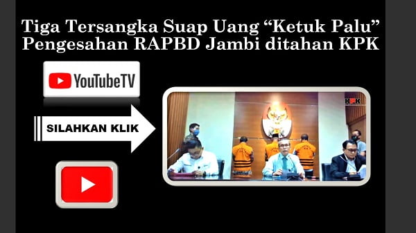 Tiga Tersangka Suap Uang “Ketuk Palu” Pengesahan RAPBD Jambi ditahan KPK