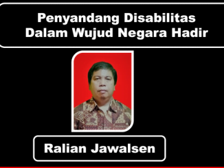 Penyandang Disabilitas Dalam Wujud Negara Hadir