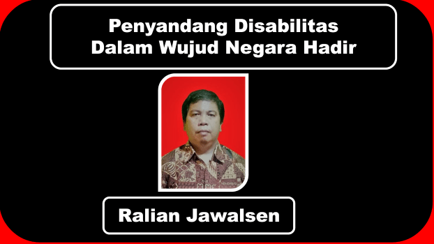 Penyandang Disabilitas Dalam Wujud Negara Hadir Penyandang Disabilitas Dalam Wujud Negara Hadir