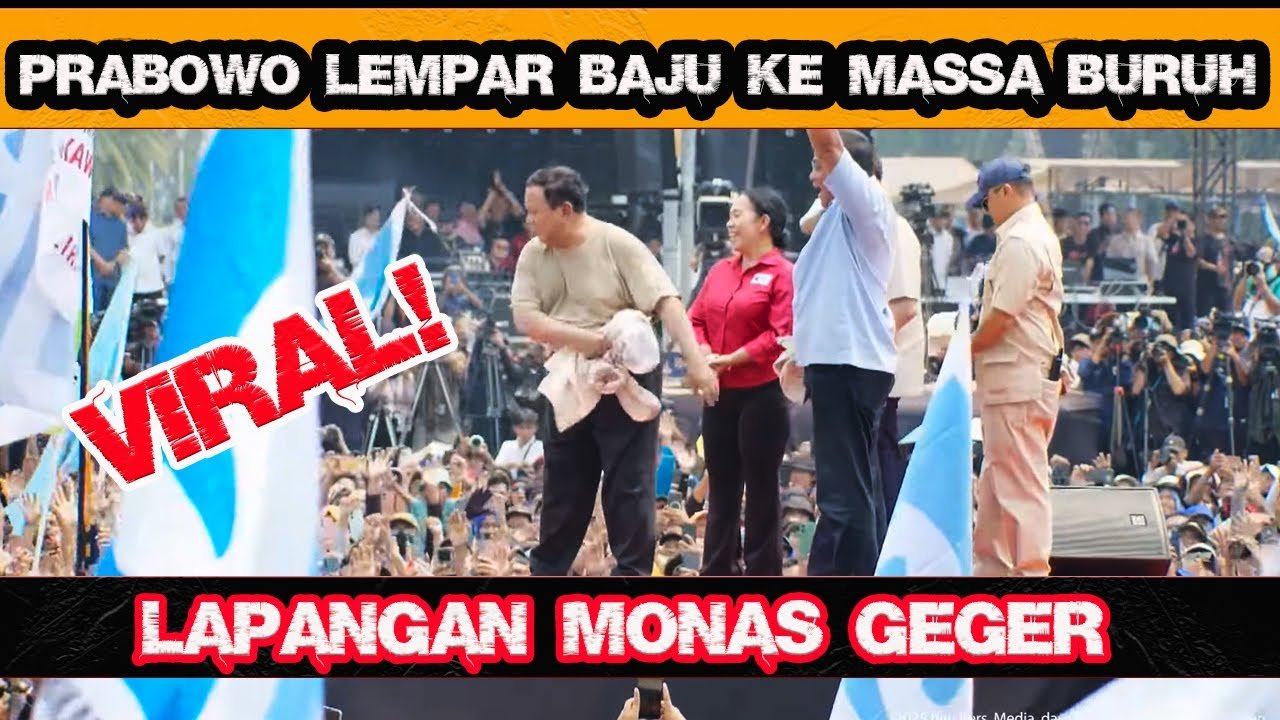 Viral! Prabowo Lempar Baju ke Massa Buruh, Lapangan Monas Geger Prabowo